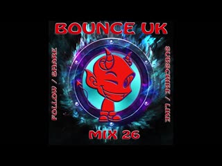 bounce uk   mix 26   btid   bounce heaven   wigan pier   pumpingland