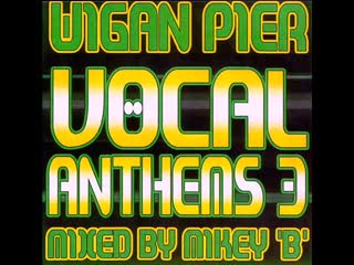 wigan pier vocal anthems volume 3 - disc 1