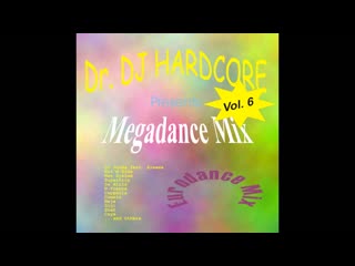 dr. dj hardcore - megadance mix vol. 6 (eurodance mix)