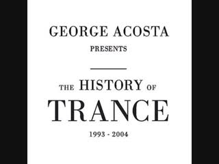 george acosta presents the history of trance 1993 - 2004. cd1