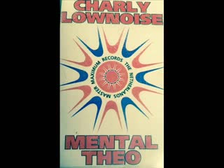 charlie lownoise mental theo - the rotterdam experience 1994 (part 1)