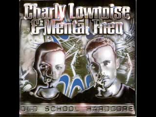 oldschool hardcore [full album 6816 min] charly lownoise mental theo