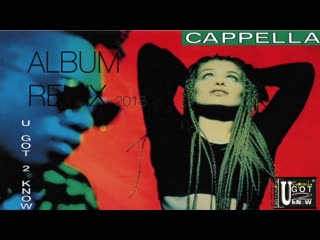 cappella - u got to now (album remix)