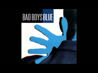 bad boys blue - bad boys blue (us release) [full album]