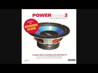 powerhouse 2 mixed by brandon block (full album)