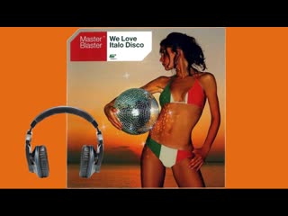 master blaster we love italo disco 2003 full album