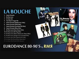 la bouche • best hits (eurodance 80-90’s by rmr) (480p)