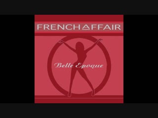 french affair - belle epoque (score music) [full album]